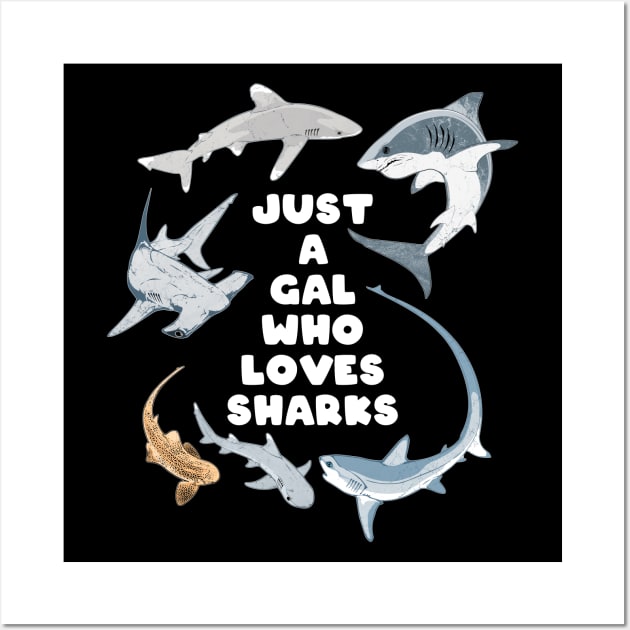 Just a Gal who loves Sharks Wall Art by NicGrayTees